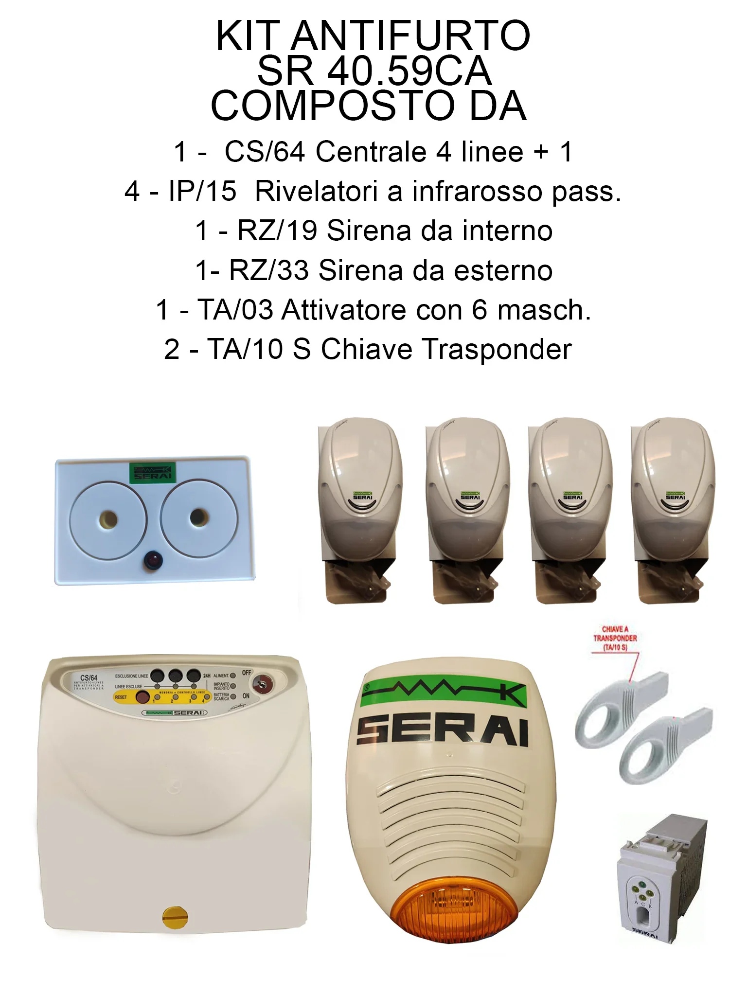 Kit Antifurto Serai 40.59CA: Centrale 4 Zone, 4 Rivelatori Infrarossi, Sirena Est/Int, Chiavi TA/10